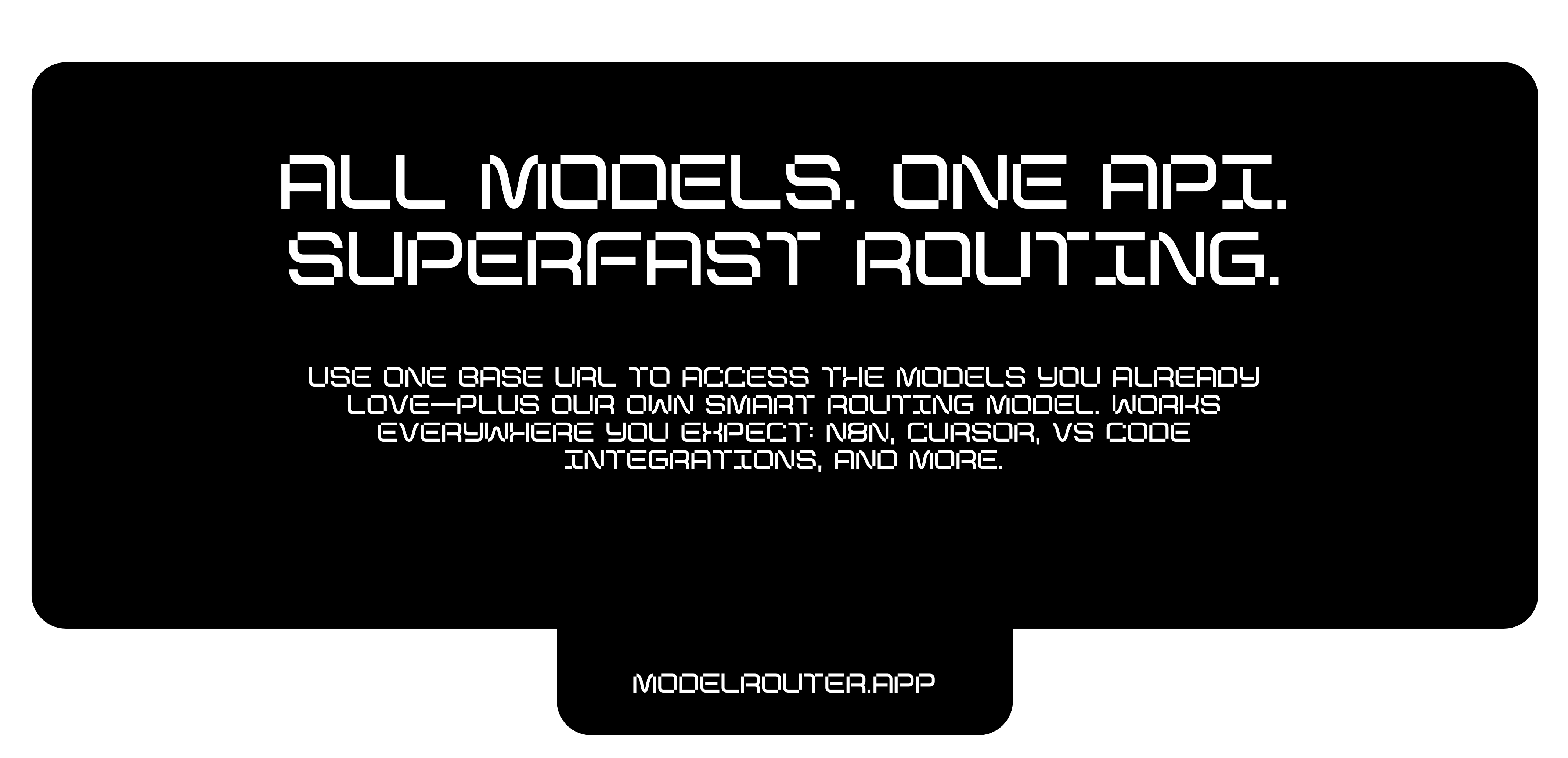 ModelRouter – All models. One API. Superfast routing.